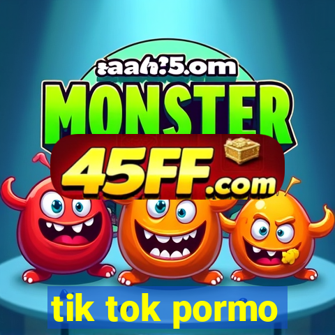 tik tok pormo